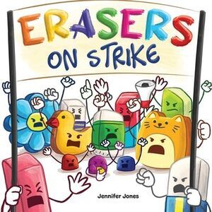 Erasers on Strike: A Funny, Rhyming, Read Aloud Kid's Book About Respect and Res